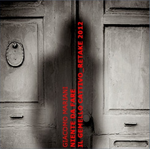 Product picture GIACOMO MARIANI - IL GEMELLO CATTIVO (RETAKE 2012)